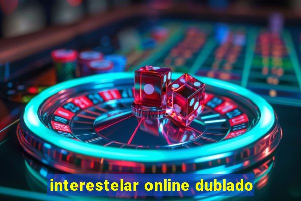 interestelar online dublado